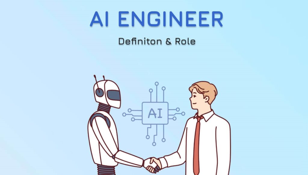 Kỹ sư AI(AI Engineer) là gì?